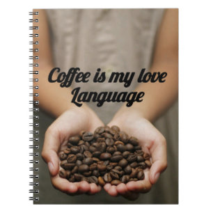 Coffee Is My Love Language   Funny Coffee Quote No Notebook