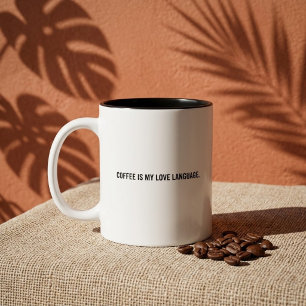 Coffee Is My Love Language Funny Quote Two-Tone Coffee Mug