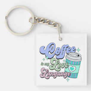 Coffee is my love language key ring
