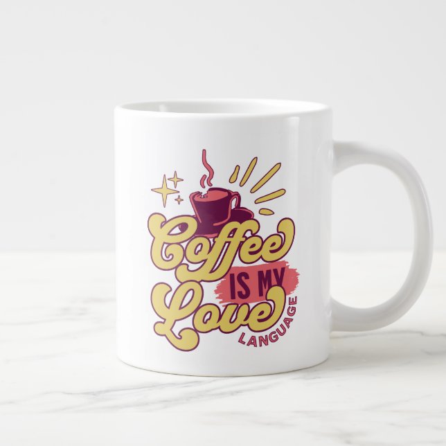 Coffee is my LOVE language Large Coffee Mug (Right)