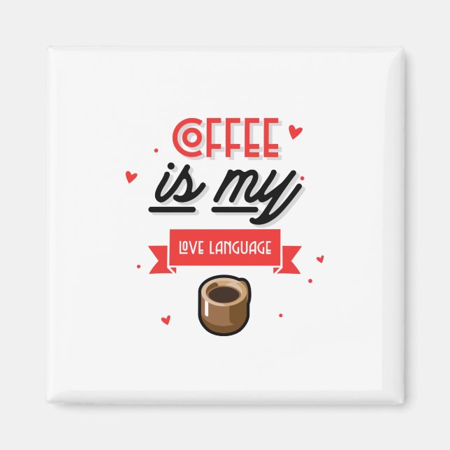 Coffee Is My Love Language Magnet (Front)