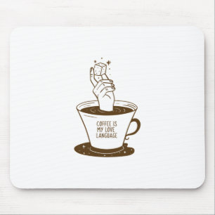 Coffee Is My Love Language Mouse Pad