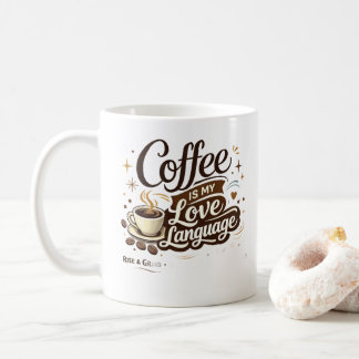 Coffee Is My Love Language Mug