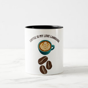 coffee is my love language mug/funny coffee lover Two-Tone coffee mug