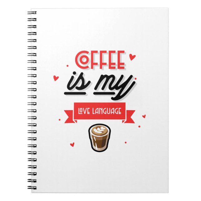 Coffee Is My Love Language Notebook (Front)