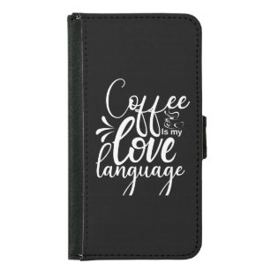 Coffee Is My Love Language Samsung Galaxy S5 Wallet Case