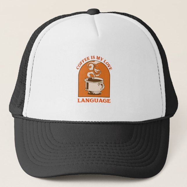 Coffee Is My Love Language Trucker Hat (Front)