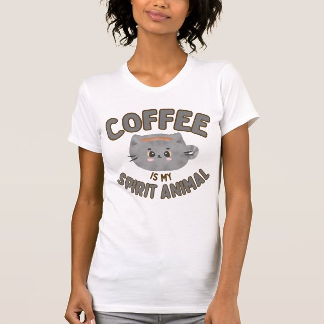 Coffee IS MY SPIRIT ANIMAL. T-Shirt (Front)