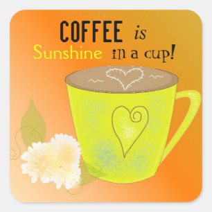 Coffee Is My Sunshine Quote Square Sticker