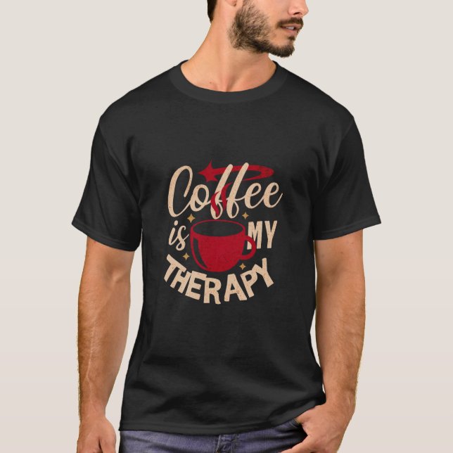 Coffee is My Therapy Funny Retro T-Shir T-Shirt (Front)