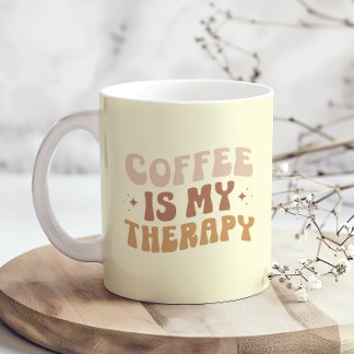 Coffee Is My Therapy I Love Coffee Quote Funny Coffee Mug