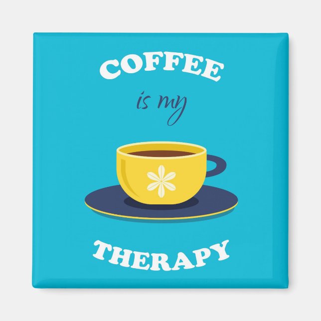 Coffee Is My Therapy Magnet (Front)