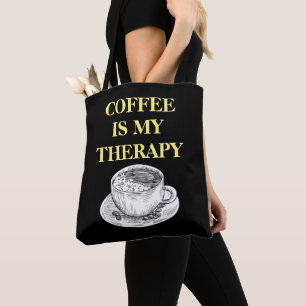Coffee is my therapy  tote bag