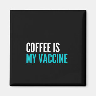 Coffee is my vaccine magnet