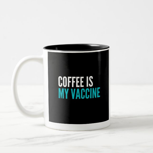 Coffee is my vaccine Two-Tone coffee mug (Left)