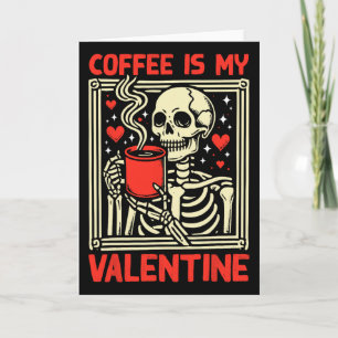 Coffee Is My Valentine Card