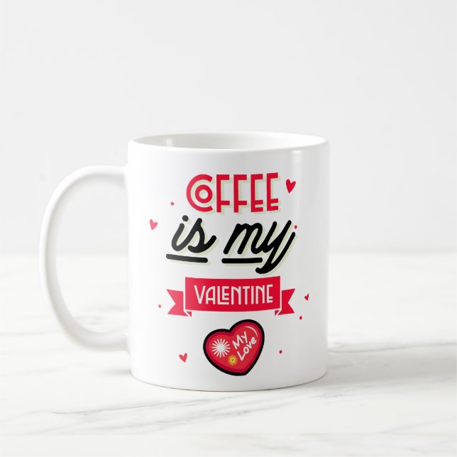 Coffee Is My Valentine - Classic Mug (Left)