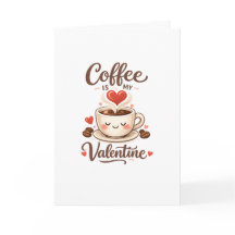 Coffee Is My Valentine – Cute Coffee Lover Design
