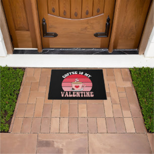 Coffee Is My Valentine Doormat