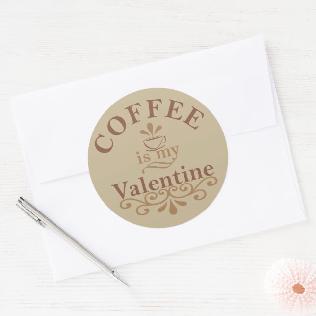 Coffee is my valentine funny classic round sticker (Envelope)