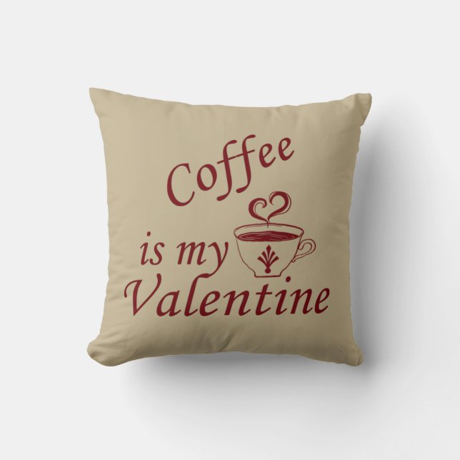 Coffee is my valentine funny cushion (Front)