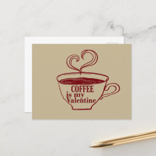 Coffee is my valentine funny holiday postcard