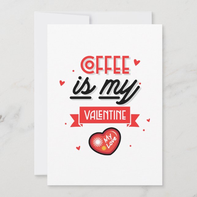Coffee Is My Valentine – Funny Valentine's Day Holiday Card (Front)