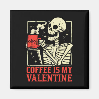 Coffee Is My Valentine Funny Valentines Day Women  Magnet