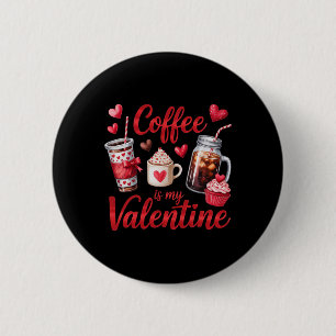 Coffee Is My Valentine Heart Cupcake Iced Beverage 6 Cm Round Badge