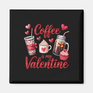 Coffee Is My Valentine Heart Cupcake Iced Beverage Magnet
