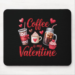 Coffee Is My Valentine Heart Cupcake Iced Beverage Mouse Pad