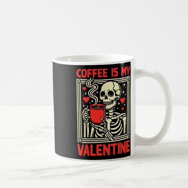 Coffee Is My Valentine  Mug (Right)