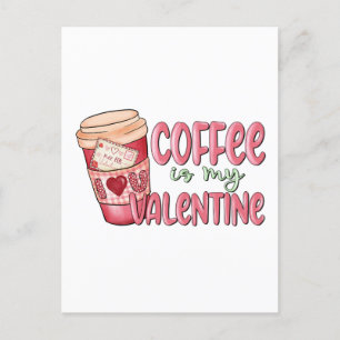 Coffee Is My Valentine Postcard