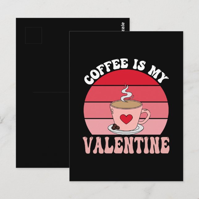 Coffee Is My Valentine Postcard (Front/Back)