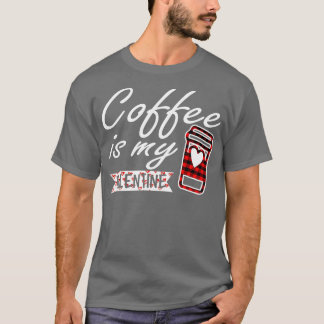 Coffee is My valentine Red Buffalo Plaid  for wome T-Shirt