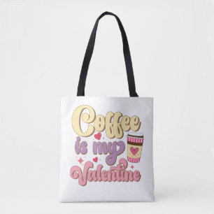 Coffee is My Valentine Retro Typography Classic Tote Bag