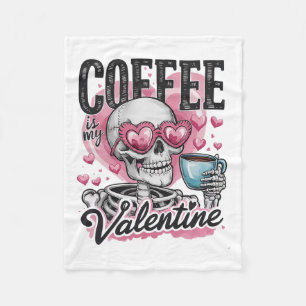 Coffee Is My Valentine Skeleton Skull Drinking Cof Fleece Blanket