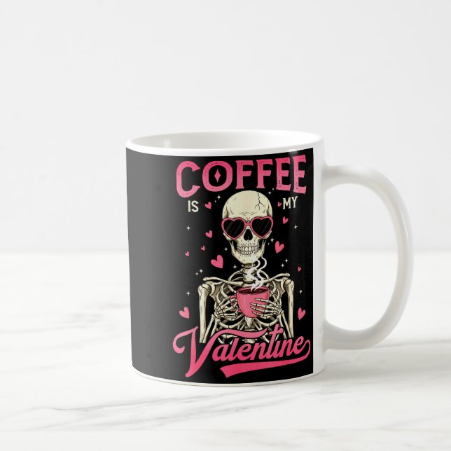 Coffee Is My Valentine Skeleton Valentine Funny Co Coffee Mug (Right)
