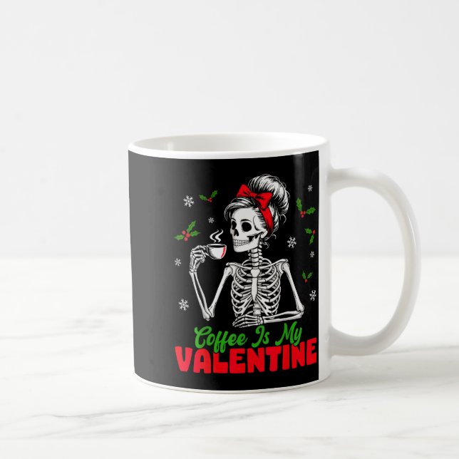 Coffee Is My Valentine Skeleton Women Christmas Fu Coffee Mug (Right)