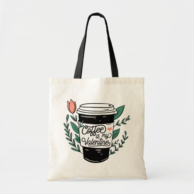 Coffee is my Valentine Tote Bag (Front)