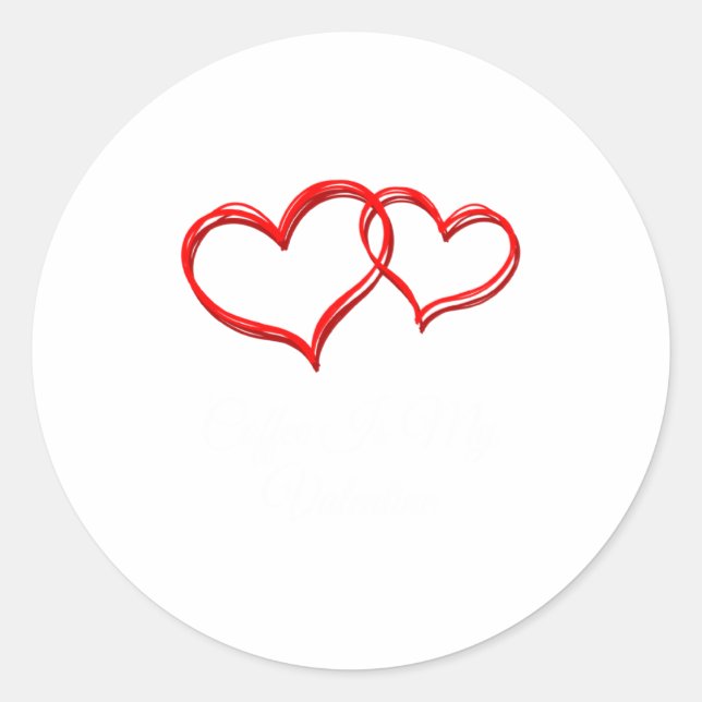 Coffee Is My Valentine Valentines Day Humor 1  Classic Round Sticker (Front)