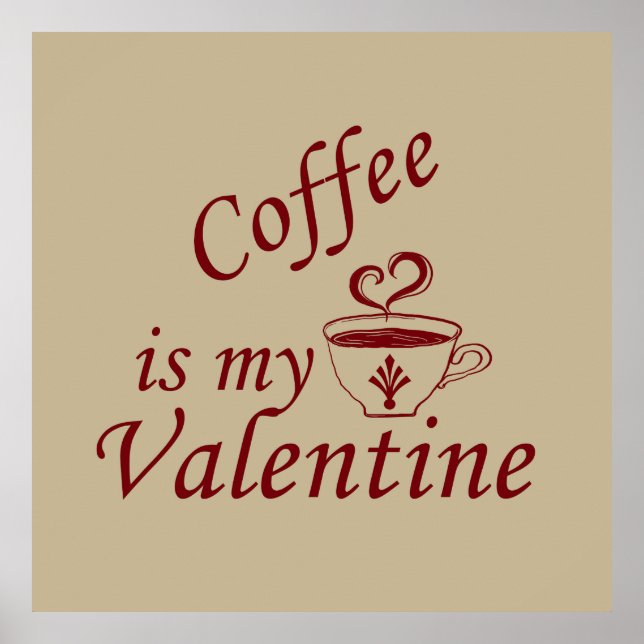 coffee is my valentine valentines day poster (Front)