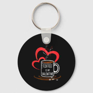 Coffee Is My Valentine Women Men Couples Husband W Key Ring
