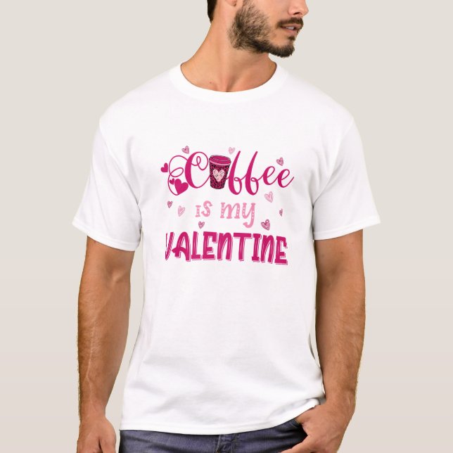Coffee Is My Valentines Love Big Red Heart Valenti T-Shirt (Front)