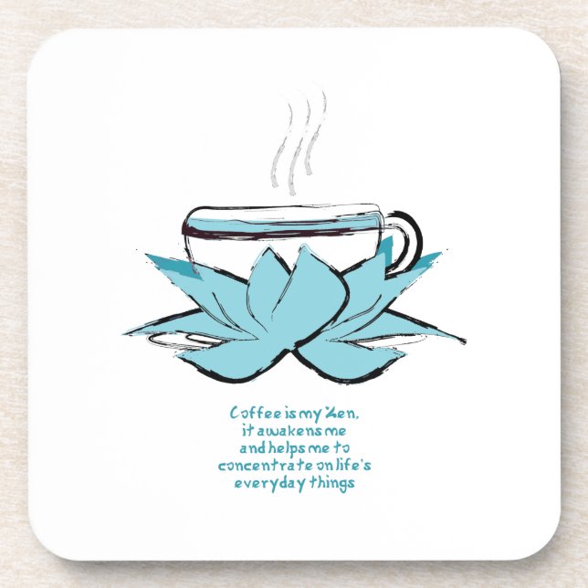 coffee is my zen coaster (Front)
