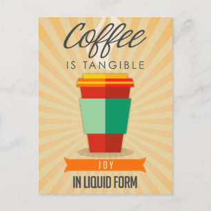 Coffee is Tangable Joy in Liquid Form Postcard