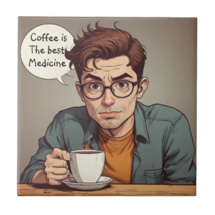 Coffee is the Best Medicine Ceramic Tile