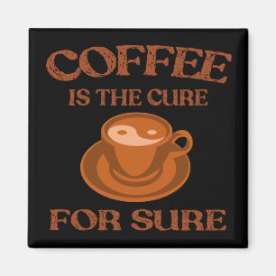 Coffee Is The Cure For Sure. Yin and Yang Coffee Magnet