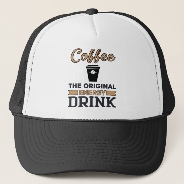 Coffee Is the Original Energy Drink Trucker Hat (Front)
