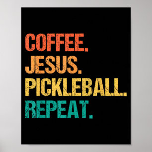 Coffee jesus pickleball repeat church funny pickle poster